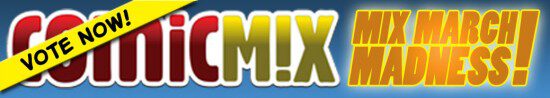 comicmixmarchmadnessfeatured-550x98-7569623